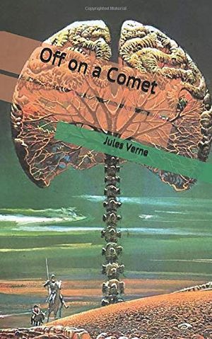 Cover Art for 9781713442813, Off on a Comet by Jules Verne