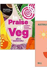 Cover Art for 9789124104672, In Praise of Veg By Alice Zaslavsky & Australian Food By Bill Granger 2 Books Collection Set by Alice Zaslavsky, Bill Granger