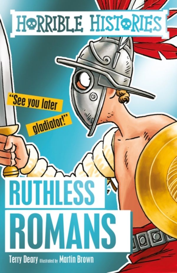 Cover Art for 9781407167022, Horrible History: Ruthless Romans by Terry Deary