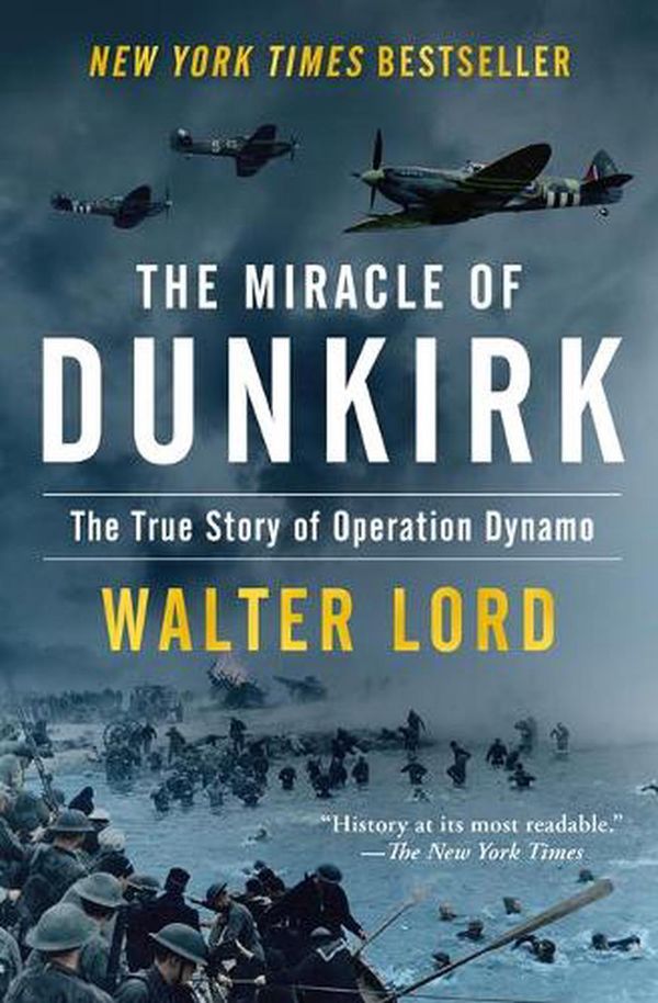 Cover Art for 9781504047548, The Miracle of Dunkirk: The True Story of Operation Dynamo by Walter Lord