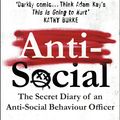Cover Art for 9781529125733, Anti-Social: The secret diary of an anti-social behaviour officer by Nick Pettigrew