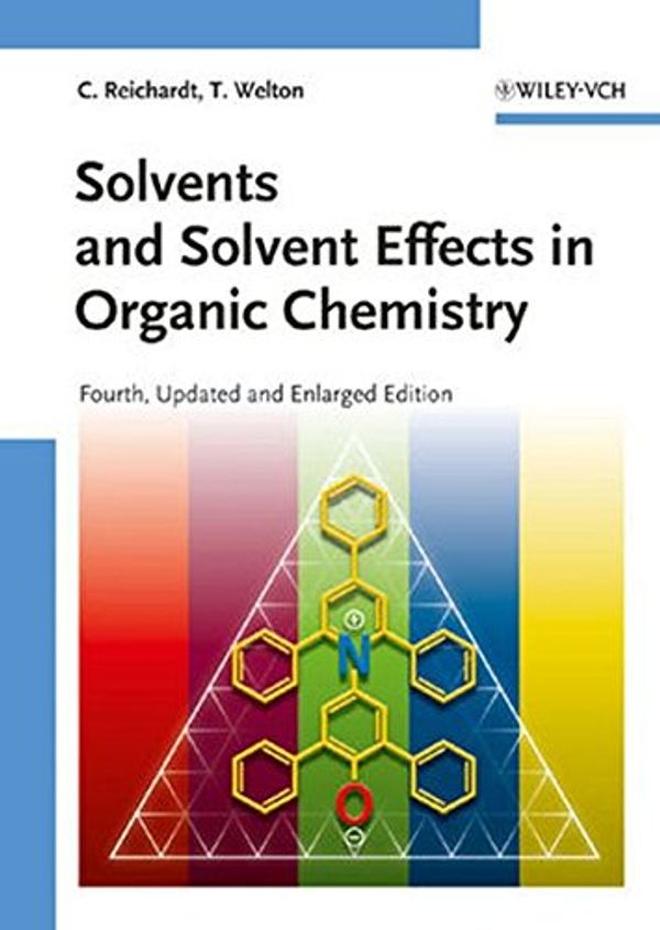 Cover Art for 9783527642137, Solvents and Solvent Effects in Organic Chemistry by Christian Reichardt, Thomas Welton