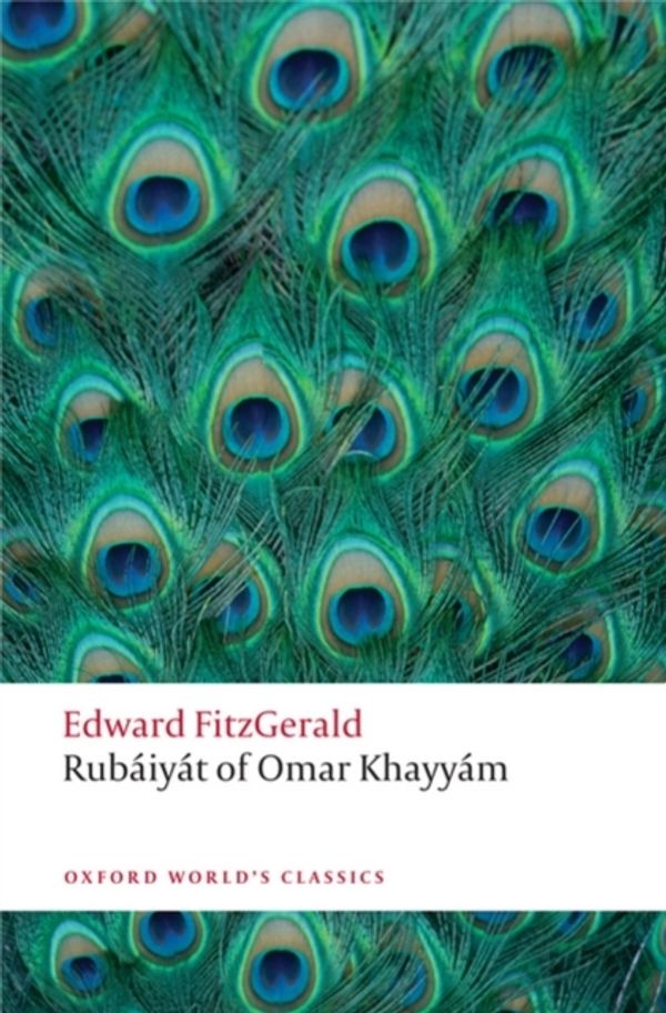 Cover Art for 9780199580507, Rubaiyat of Omar Khayyam by Edward FitzGerald