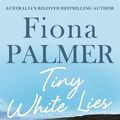 Cover Art for 9780733641633, Tiny White Lies by Fiona Palmer