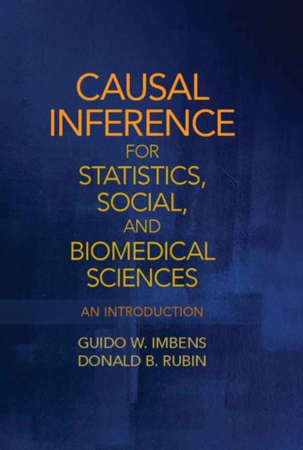 Cover Art for 9780521885881, Causal Inference for Statistics, Social, and Biomedical Sciences by Guido W. Imbens, Donald B. Rubin