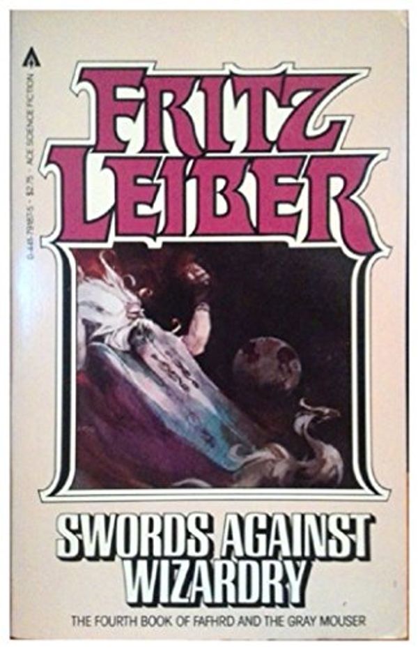 Cover Art for 9780441791873, Swords Against Wizardry by Fritz Leiber