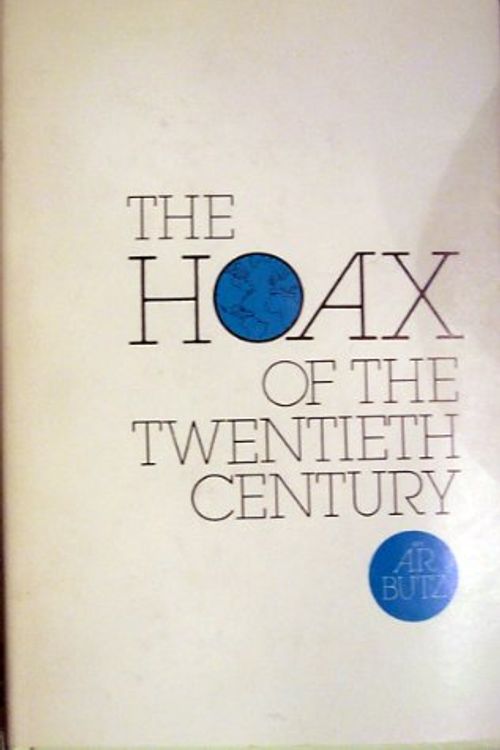 Cover Art for 9780911038231, The Hoax of the Twentieth Century by Arthur R. Butz