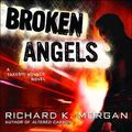 Cover Art for 9780345457738, Broken Angels by Richard K. Morgan