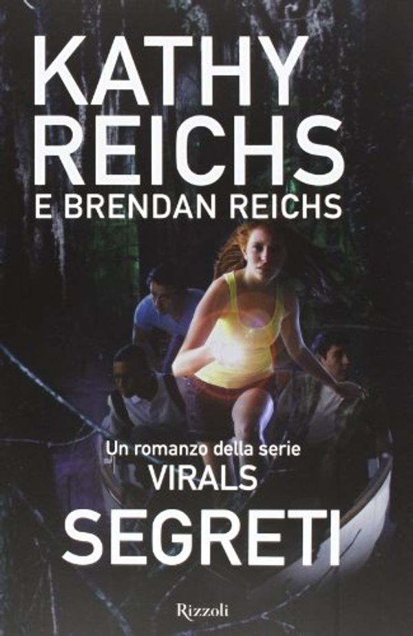 Cover Art for 9788817065320, Segreti. Virals by Reichs, Kathy; Reichs, Brendan and Annoni, I.