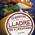 Cover Art for B00FAMK8VE, El misteriós lladre de formatges (GERONIMO STILTON. ELS GROCS Book 36) (Catalan Edition) by Geronimo Stilton