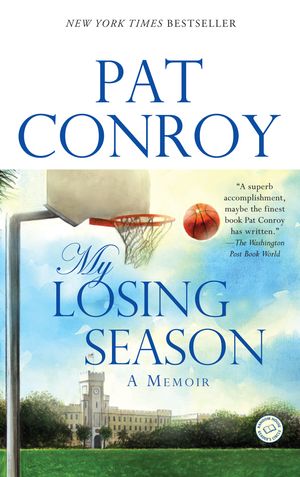 Cover Art for 9780553381900, My Losing Season by Pat Conroy