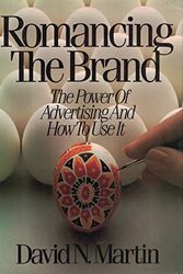 Cover Art for 9780814459492, Romancing the Brand: Power of Advertising and How to Use it by David N. Martin