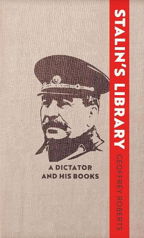 Cover Art for 9780300179040, Stalin's Library: A Dictator and his Books by Geoffrey Roberts