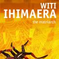 Cover Art for 9780143010920, The Matriarch by Witi Ihimaera