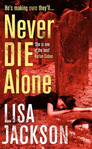 Cover Art for 9781473617797, Never Die AloneNew Orleans Series by Lisa Jackson
