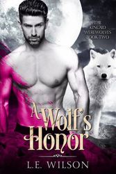 Cover Art for 9781945499470, A Wolf's Honor by L.e. Wilson
