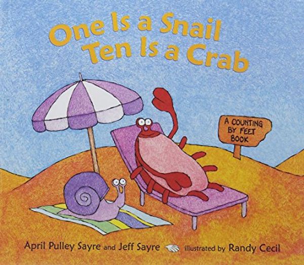 Cover Art for 9781613837610, One Is a Snail, Ten Is a Crab: A Counting by Feet Book by April Pulley Sayre