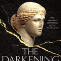 Cover Art for 9781509812325, The Darkening Age: The Christian Destruction of the Classical World by Catherine Nixey