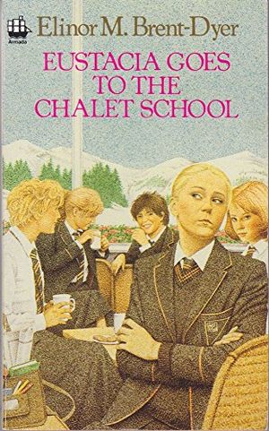 Cover Art for 9780006925859, Eustacia Goes to the Chalet School by Brent-Dyer, Elinor M.