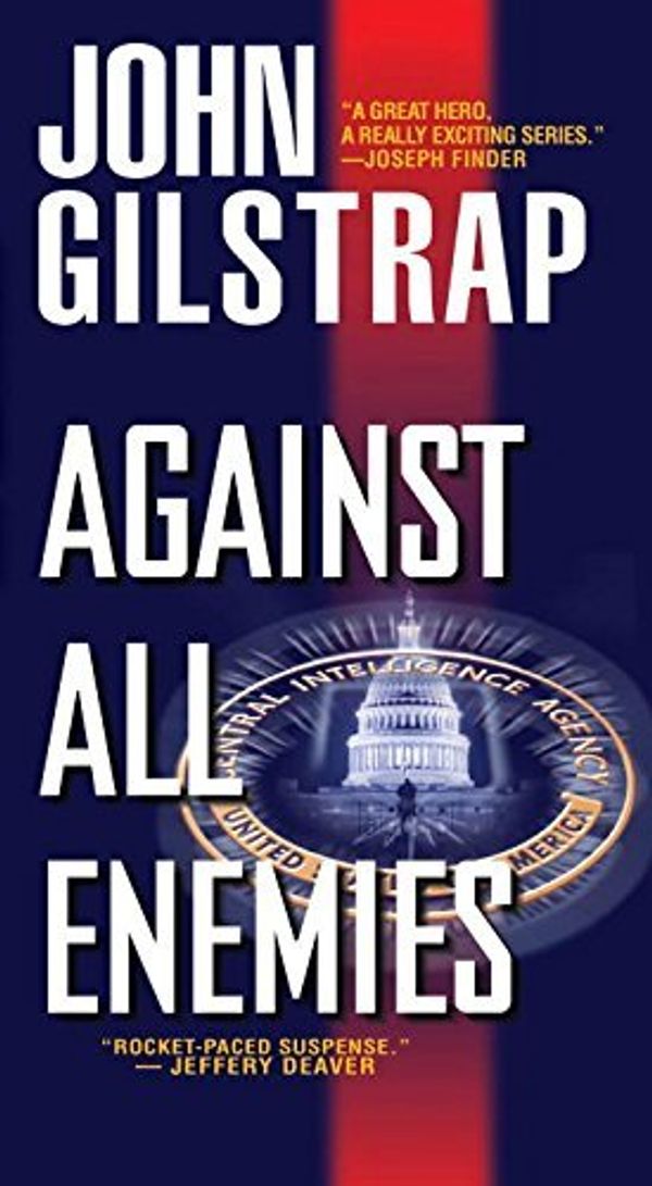 Cover Art for B0160F9WAW, Against All Enemies (Jonathan Grave Thrillers) by Gilstrap, John (June 30, 2015) Mass Market Paperback by 