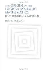 Cover Art for 9780253356710, The Origin of the Logic of Symbolic Mathematics by Burt C. Hopkins