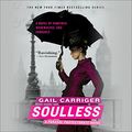 Cover Art for B075RQW8ZP, Soulless by Gail Carriger