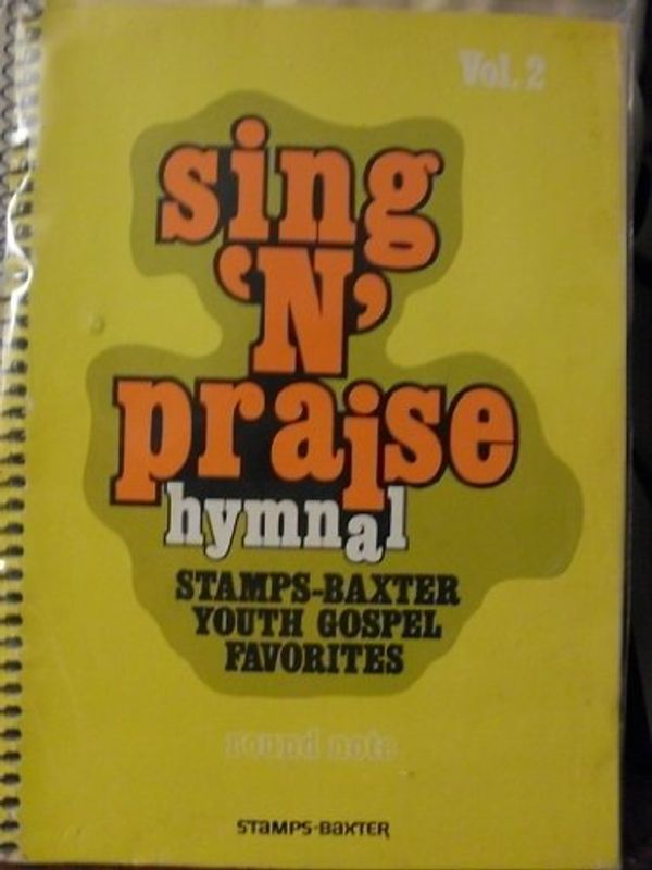 Cover Art for B000NPZGL0, Sing 'n' Praise Hymnal Vol 2: Stamps-Baxter Youth Gospel Favorites by Jack (compiler) Taylor