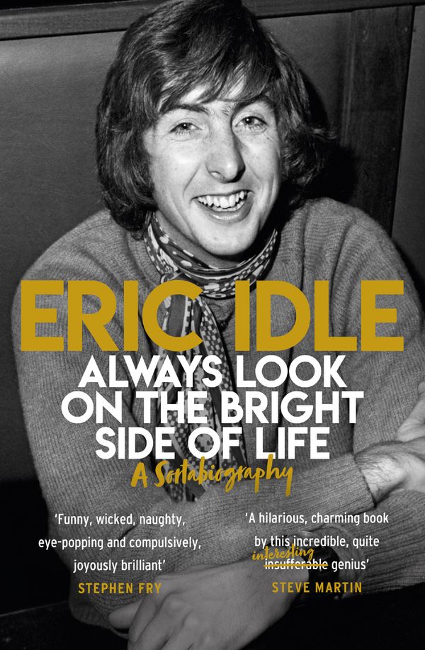 Cover Art for 9781474610292, Always Look on the Bright Side of Life: A Sortabiography by Eric Idle