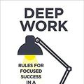 Cover Art for B08L54KRZN, BY Cal Newport Deep Work Rules for Focused Success in a Distracted World 5 January 2016 by Cal Newport