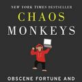 Cover Art for 9780062669797, Chaos Monkeys: Obscene Fortune and Random Failure in Silicon Valley by Antonio Garcia Martinez