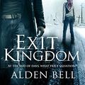 Cover Art for 9780230766747, Exit Kingdom by Alden Bell