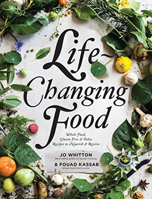 Cover Art for 9780646965864, Life-Changing Food by Jo Whitton, Fouad Kassab