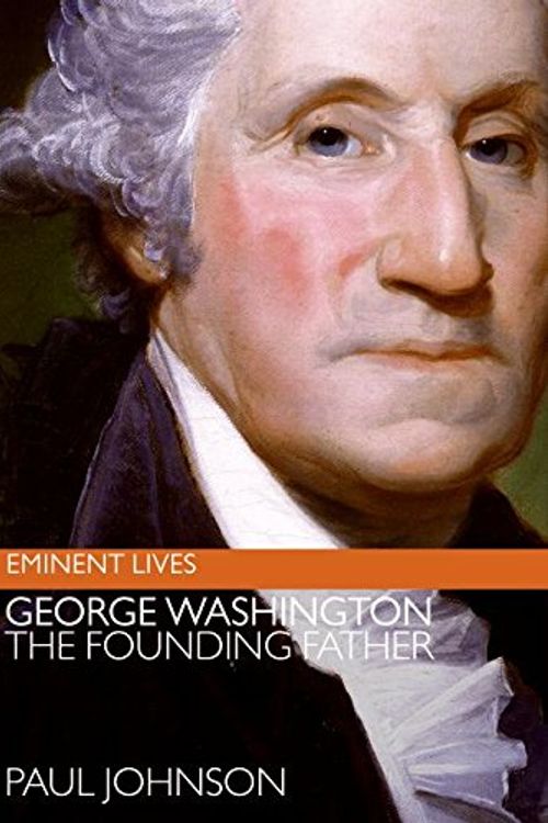 Cover Art for 9780060753658, George Washington: The Founding Father by Paul Johnson
