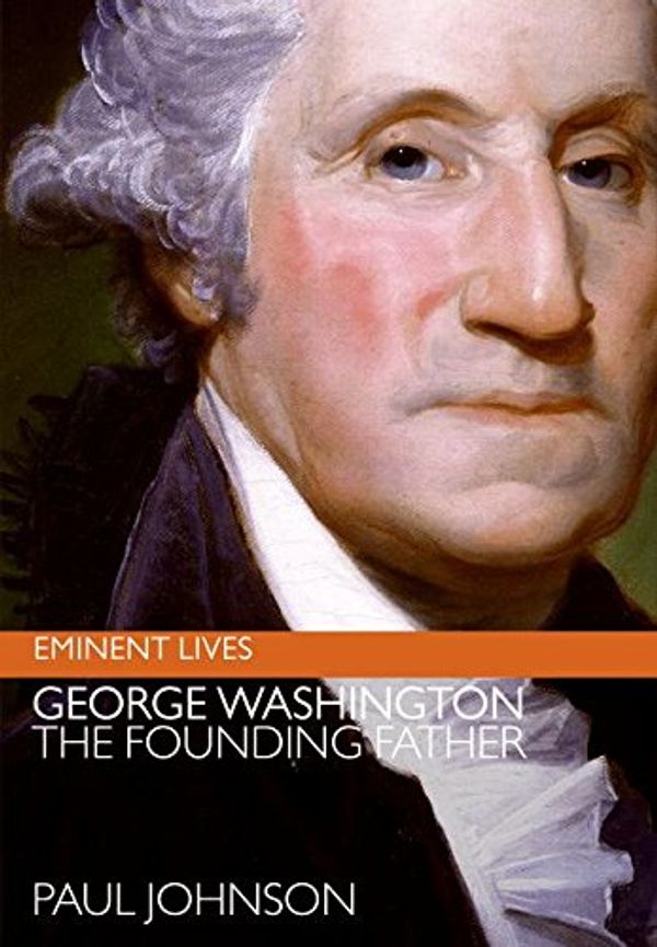 Cover Art for 9780060753658, George Washington: The Founding Father by Paul Johnson