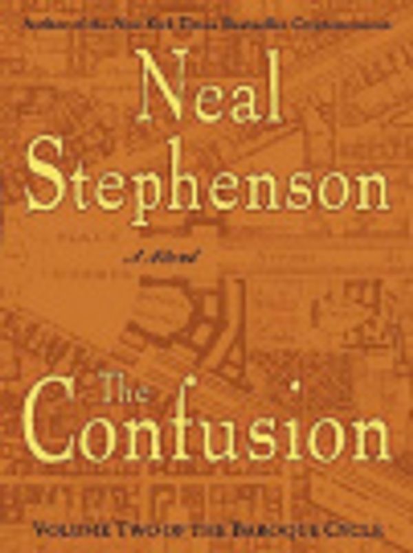 Cover Art for 9780060751180, The Confusion by Neal Stephenson