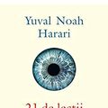 Cover Art for 9789734675708, 21 de lectii pentru secolul XXI by Yuval Noah Harari