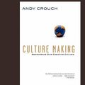 Cover Art for 9781442959309, Culture Making by Andy Crouch