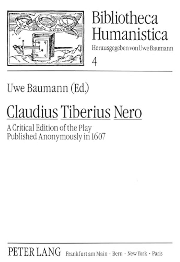 Cover Art for 9783820414271, Claudius Tiberius NeroA Critical Edition of the Play Published Anonym... by Uwe Baumann