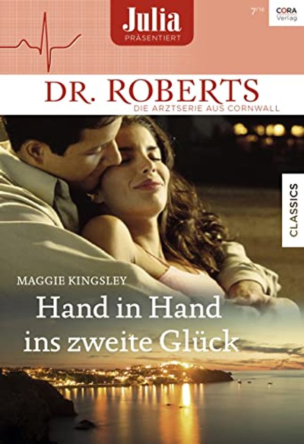 Cover Art for B01GTNPJBQ, Hand in Hand ins zweite Glück (Julia präsentiert Dr. Roberts 10) (German Edition) by Maggie Kingsley