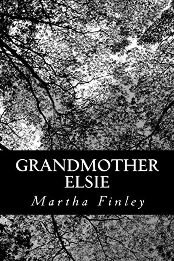 Cover Art for 9781490597423, Grandmother Elsie by Martha Finley