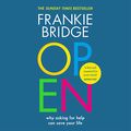 Cover Art for B07YX6BCWQ, Open: Why Asking for Help Can Save Your Life by Frankie Bridge, Maleha Khan, Dr. Mike McPhillips