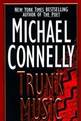 Cover Art for 9780312963293, Trunk Music by Michael Connelly