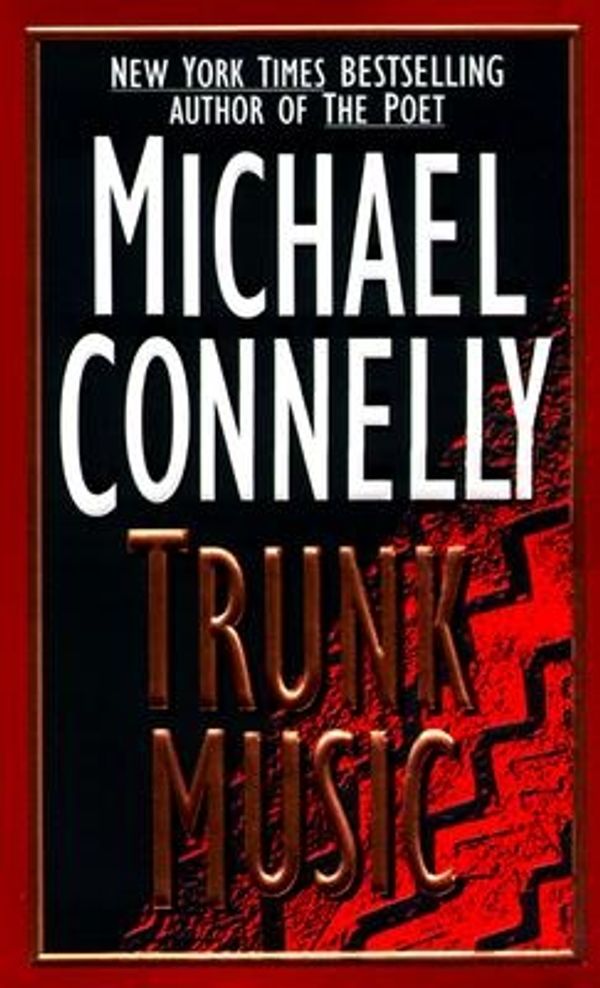 Cover Art for 9780312963293, Trunk Music by Michael Connelly