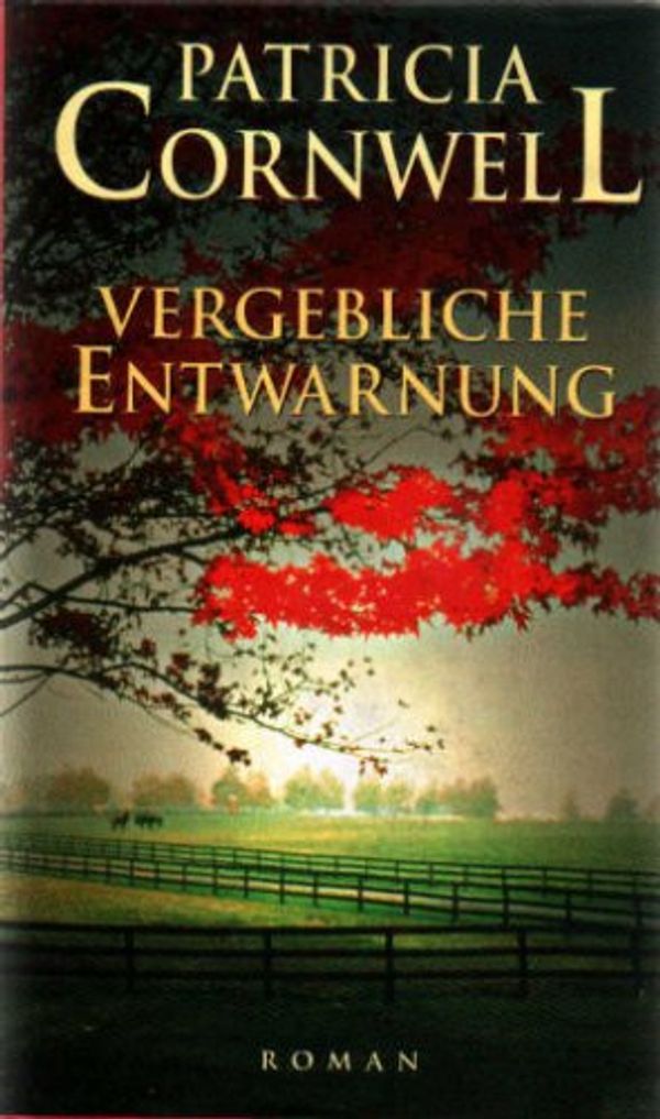 Cover Art for 9783828970632, Vergebliche Entwarnung Roman by Patricia Cornwell