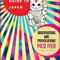 Cover Art for 9781526611543, A Beginner's Guide to Japan by Pico Iyer