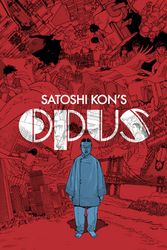 Cover Art for 9781616556068, Satoshi Kon: Opus by Satoshi Kon