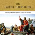 Cover Art for B00PX84YC4, The Good Shepherd: A Thousand-Year Journey from Psalm 23 to the New Testament by Kenneth E. Bailey