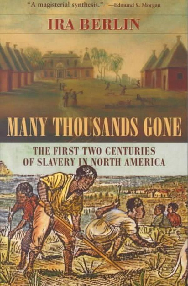 Cover Art for 9780674002111, Many Thousands Gone: The First Two Centuries of Slavery in North America by Ira Berlin