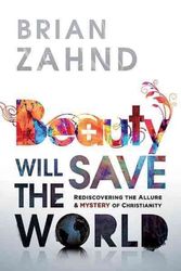 Cover Art for 9781616385859, Beauty Will Save the World by Brian Zahnd