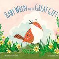 Cover Art for 9780310733898, The Baby Wren and the Great Gift by Sally Lloyd-Jones